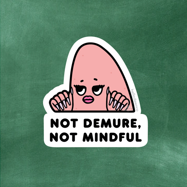 Not Demure Patrick Matte Vinyl Waterproof Sticker