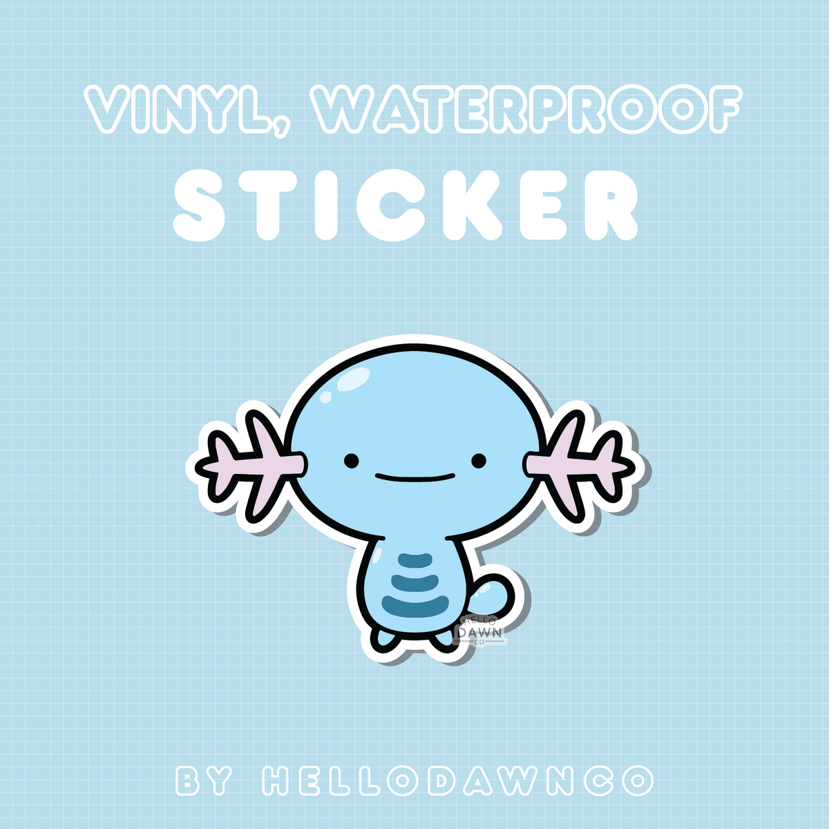 #194 Axolotl Woop Vinyl Waterproof Sticker – Hellodawnco